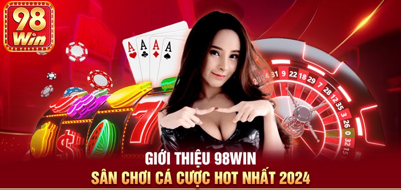 Thiên đường cá cược số 1 98Win