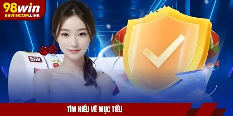 chinh-sach-bao-mat-98win-muc-tieu