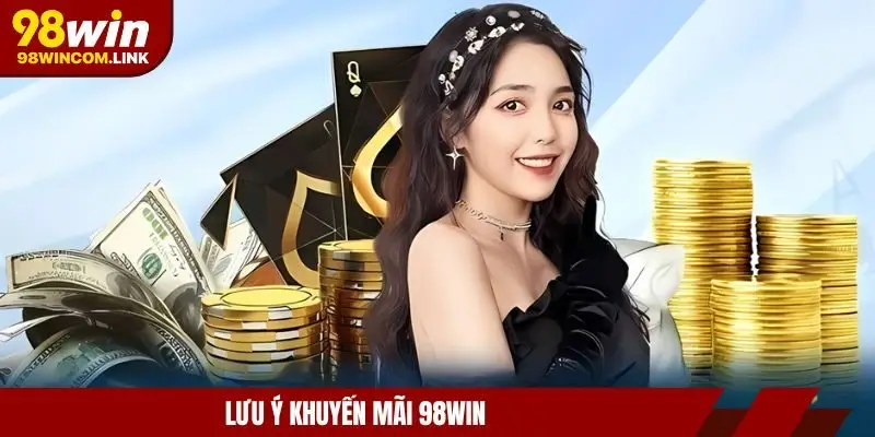 khuyen-mai-98win-luu-y